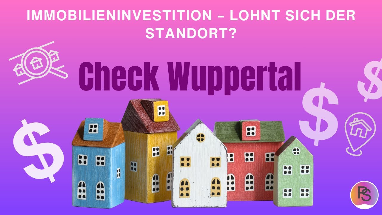 Wuppertal im Check – Standortanalyse für Immobilieninvestoren und Interessierte