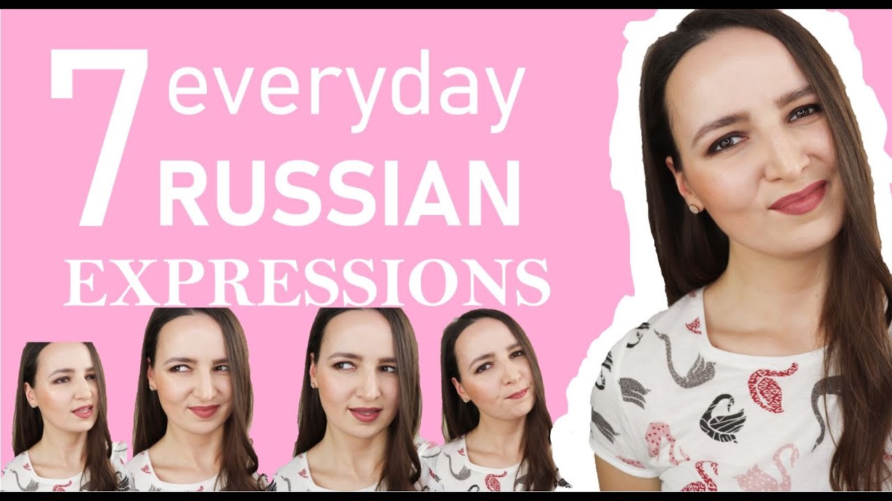 132. 7 Daily Russian Expressions Everyday Russian Expressions you will use over & over YouTube
