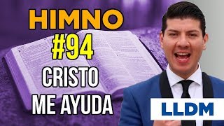 Video voorbeeld van "Himno 94 Cristo me ayuda | Himnario LLDM"