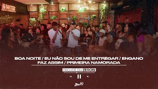 Pagode do Zero19 - Boa Noite / Eu Não Sou de Me Entregar / Engano / Faz Assim / Primeira Namorada