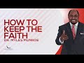 How To Keep The Faith | Dr. Myles Munroe