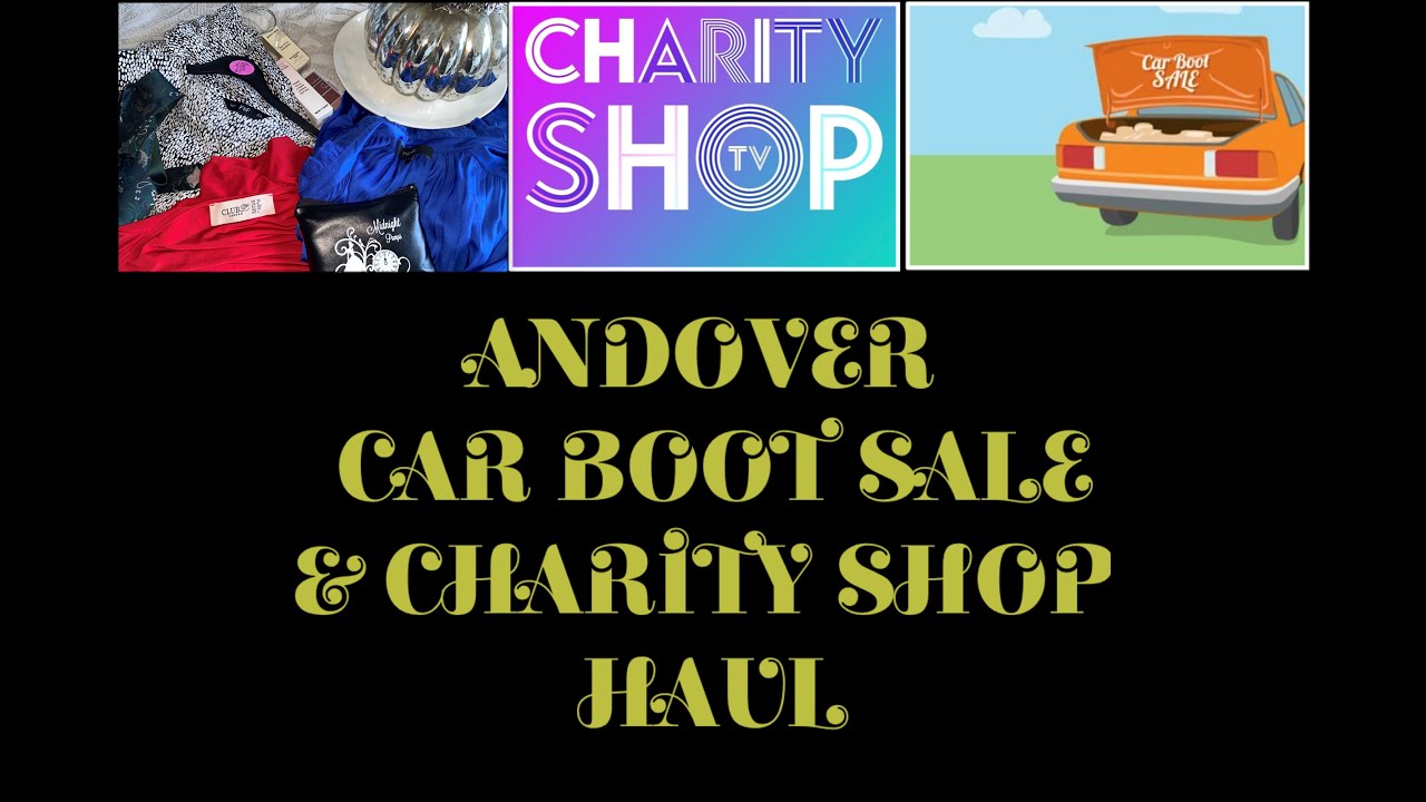 ANDOVER CAR BOOT SALE & CHARITY SHOP HAUL 10 tazwells12 YouTube