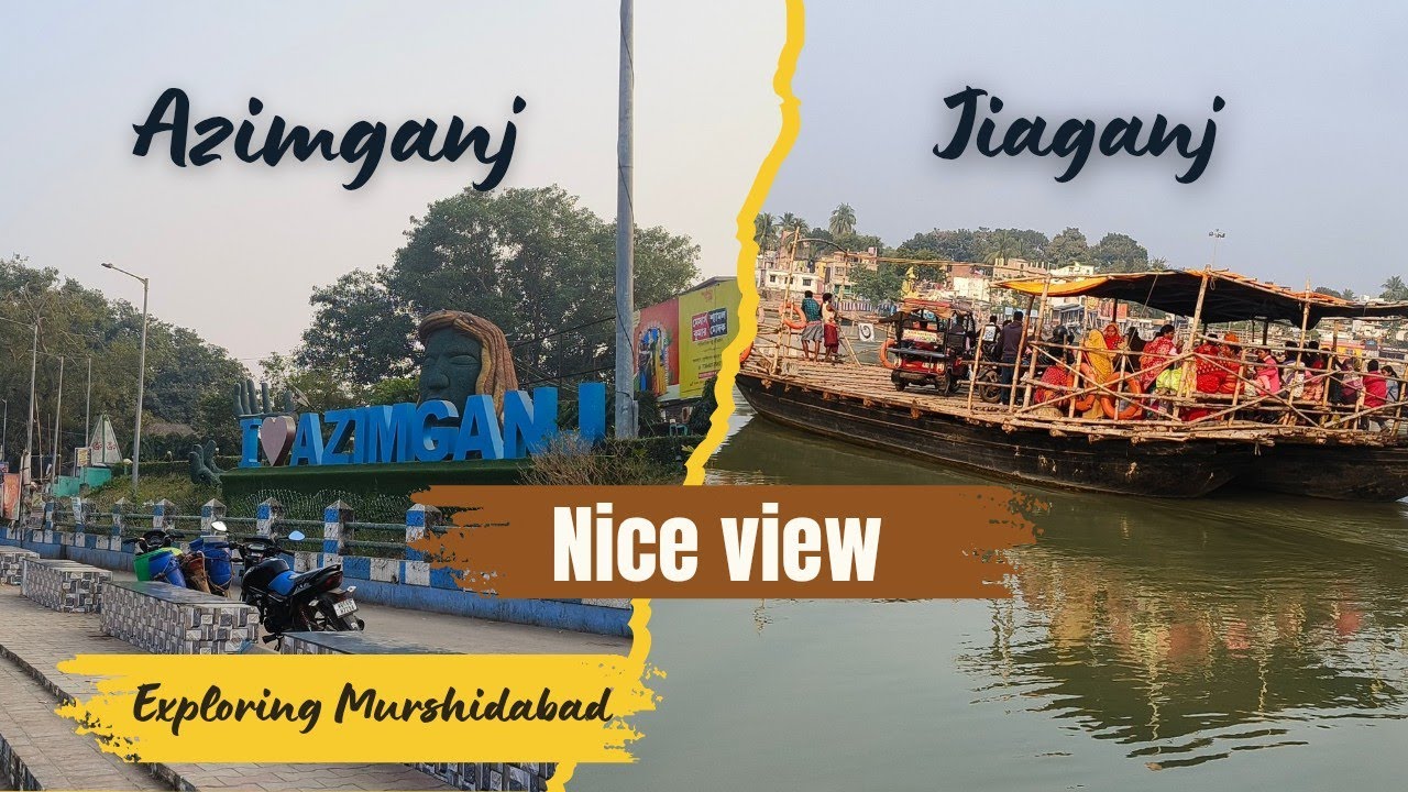 Exploring Azimganj and Jiaganj: A Journey Through Murshidabad's Historic Towns