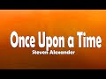 Once Upon a Time - Steven Alexander