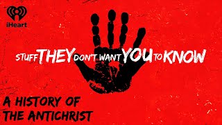 A History of the Antichrist | STUFF THEY DON'T WANT YOU TO KNOW