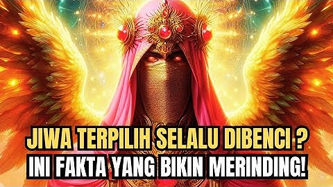 JIWA TERPILIH ✨ Mengapa Kebanyakan Orang Selalu Membenci Mereka yang Terpilih