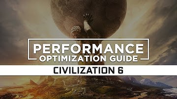Civilization 6 - How to Reduce/Fix Lag and Boost & Improve Performance