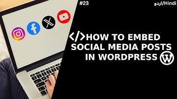 How to Embed Social Media Posts in WordPress