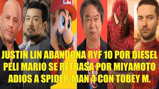 JUSTIN LIN ABANDONA RYF 10, PELI DE MARIO SE RETRASA POR MIYAMOTO, ADIOS SPIDER-MAN 4 CON TOBEY