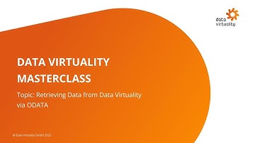 Data Virtuality Masterclass 2022 | Retrieving Data from Data Virtuality via ODATA | Part 1