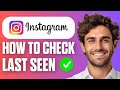 How To Check Last Seen On Instagram (Updated Guide 2026)