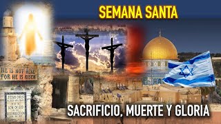 JESUCRISTO/ sacrificio, muerte y resurrección, su gloria perdura en el tiempo / Semana Santa