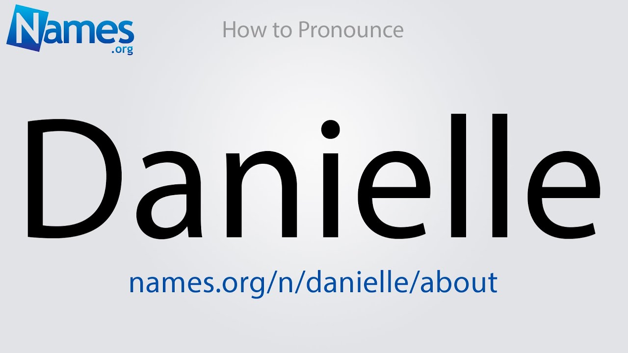 How To Pronounce Danielle