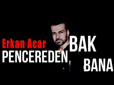 Erkan Acar Pencereden Bak Bana Altan Başyurt Müzik Yapım 