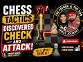 Chess lesson # 15: Chess Tactics! Discovered check and attack
