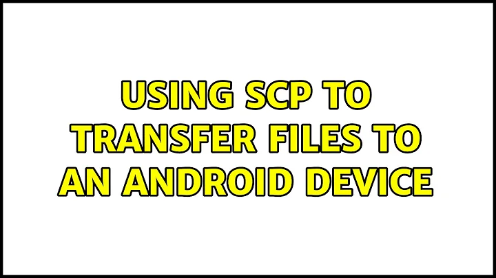 Using scp to transfer files to an android device