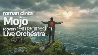 Roman Cinta  Mojo cover  Orchestra Reimagined