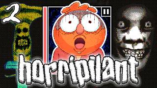 The Horrors Persist! | Horripilant | Part 2