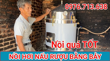 Nồi nấu rượu bằng củi đa năng vừa nấu rượu vừa nấu cơm tốt nhất | ĐT 0976.713.638