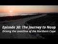 The journey to Noup - Driving the coastline of the Northern Cape