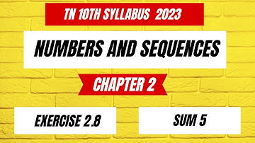 TN Samacheer 10 Maths New Syllabus Numbers and Sequences Ex 2.8 sum 5