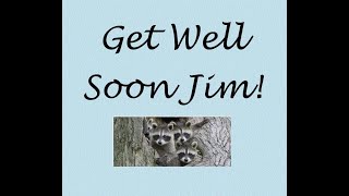 Get Well Video For Jim