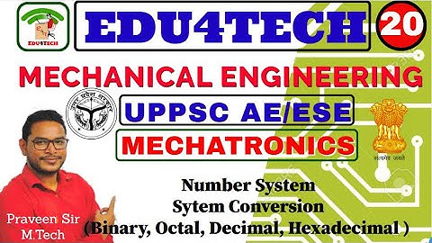 MECHATRONICS II Lecture 20 II Numer System II Conversion System II UPPSC AE II ESE II Praveen Sir