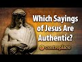 Which sayings of jesus are authentic