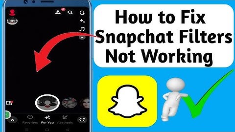 How to Fix Snapchat Filters Not Working | snapchat filters not working problem (2025)