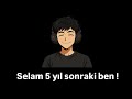 Selam 5 yıl sonraki yunus emre!
