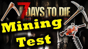 7 Days to die Mining Test - 7D2D Testing Iron Pick axe - Steel Pick axe - Auger | 7DTD Testing Auger