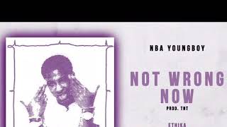 Nba Youngboy - Not Wrong Now Chopped & Screwed