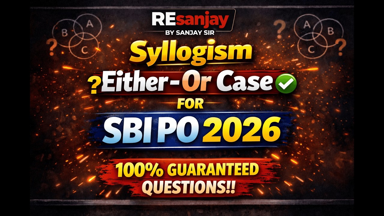 Syllogism Either-or case for SBI PO 2026|Bank & Insurance Exams preparation by Sanjay Sir | Ep-03