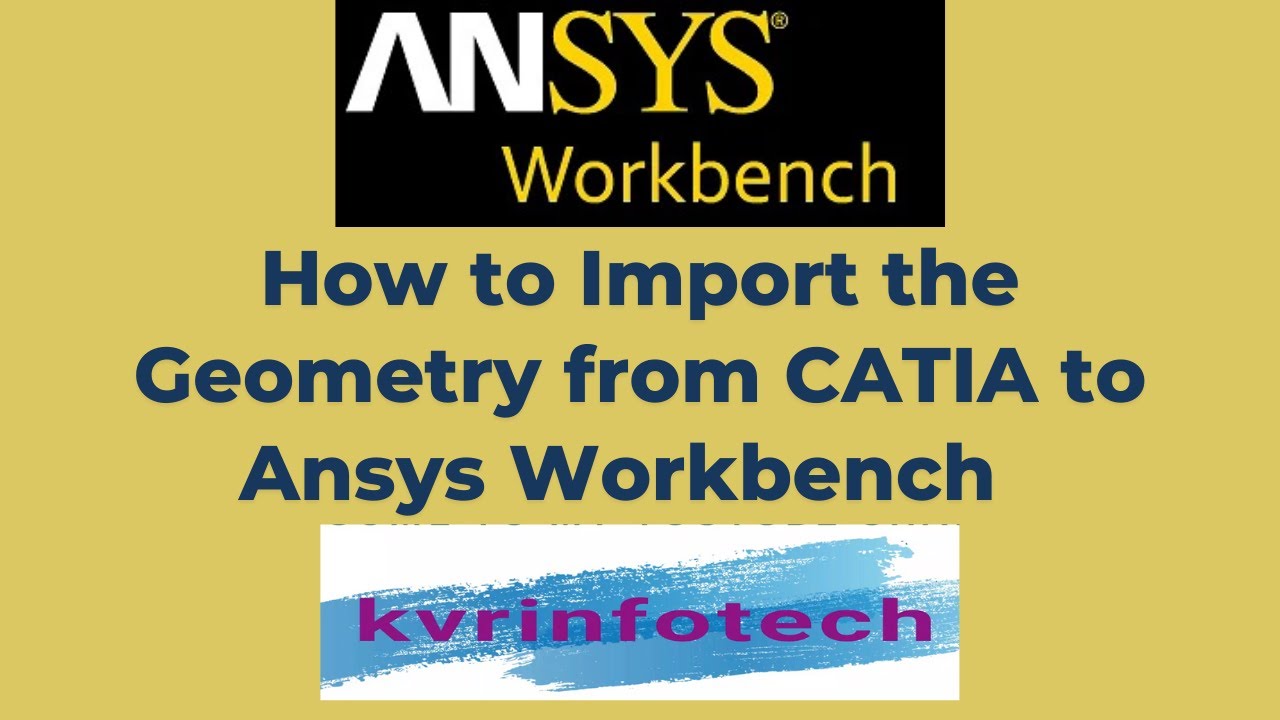 Ansys Workbench 18.1 || How to Import the Geometry from CATIA for ...