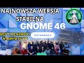 GNOME 46 wydane - Wszystkie nowości w jednym filmie. Ważna premiera Marca w Linuxie.
