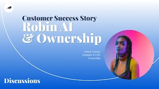 Robin & Ownership - A Customer Success Story