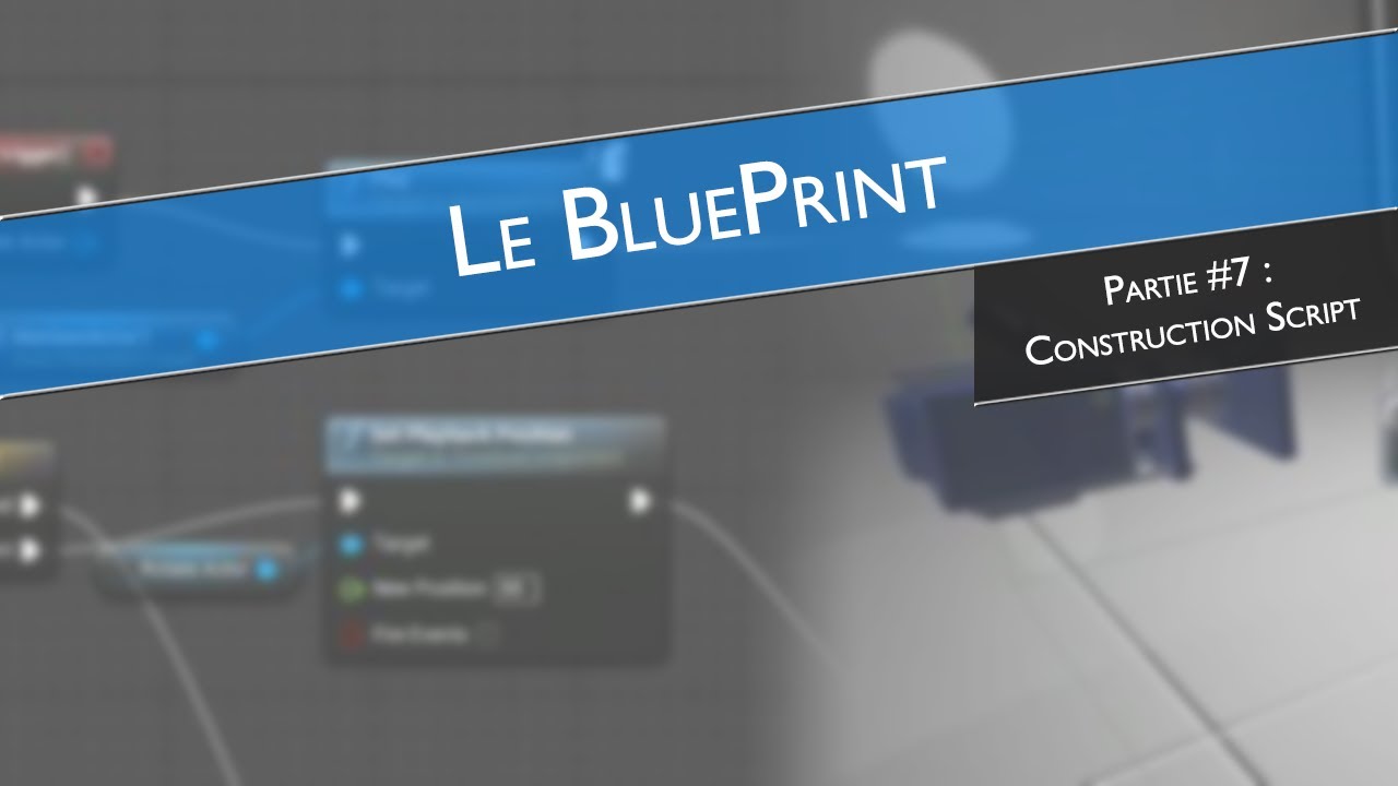 UE4 FR ⭐ 7 - Le BluePrint : Construction script - YouTube