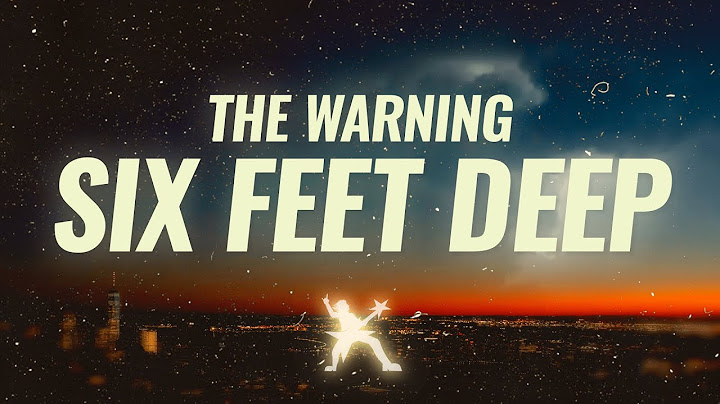 The Warning - Six Feet Deep (Lyrics)