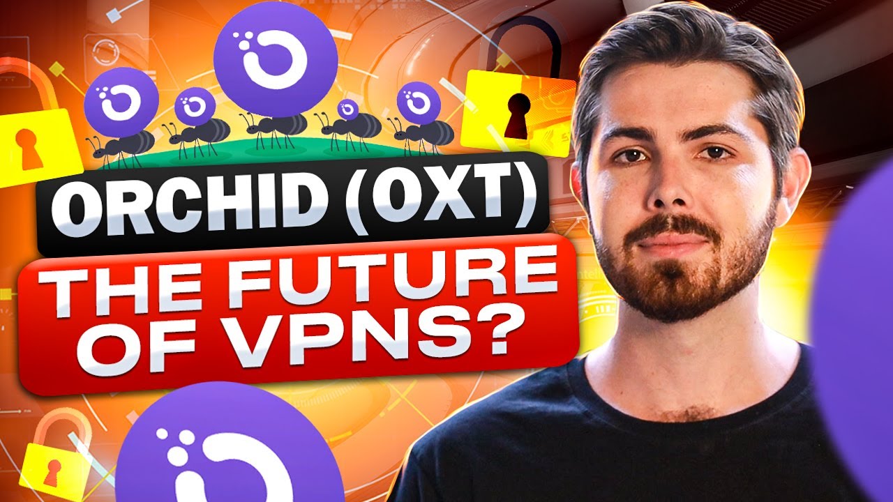 Is Orchid (OXT) The Future of VPNs? 