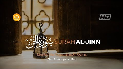 Surah Al Jinn سورة الجن - Abu Usamah Syamsul Hadi