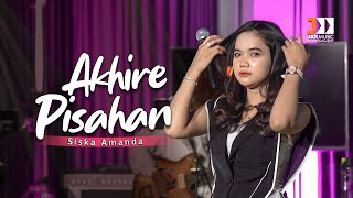 Akhire Pisahan - Siska Amanda ( Music Live)