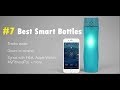 TOP 7 BEST Smart Water Bottles YOU SHOULD BUY (2018)