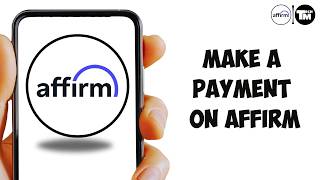 How to Make a Payment on Affirm (Easy Step-by-Step Guide)