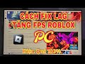 Cách Tăng FPS Roblox Blox Fruit Trên Máy Tính PC Yếu - Fix Lag PC Hết Giật Lag Thành Công 100%