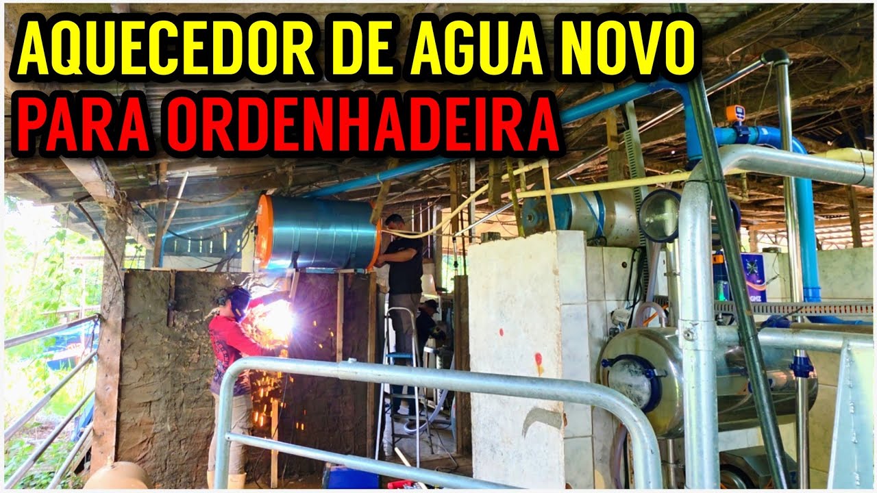 Instalação do AQUECEDOR DE ÁGUA para ordenhadeira (o velho aquecedor queimou)