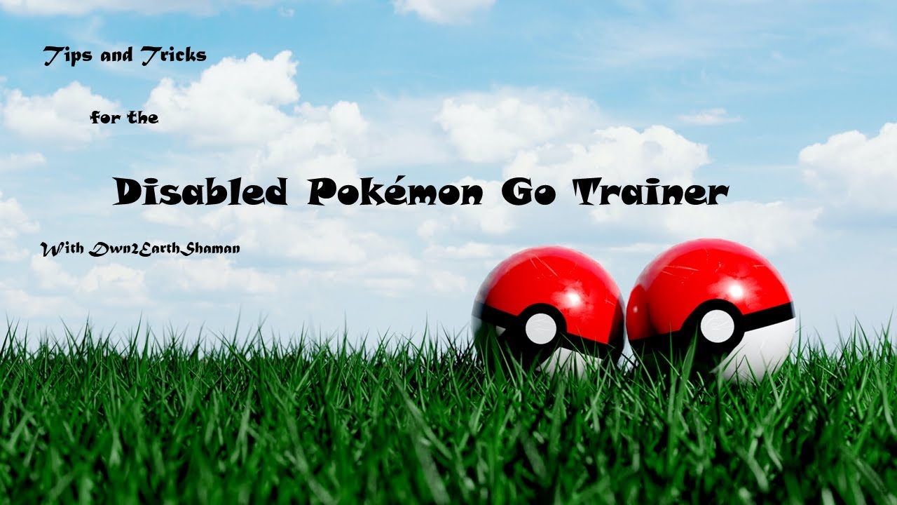Pokémon Go for Disabled Trainers An Introduction YouTube