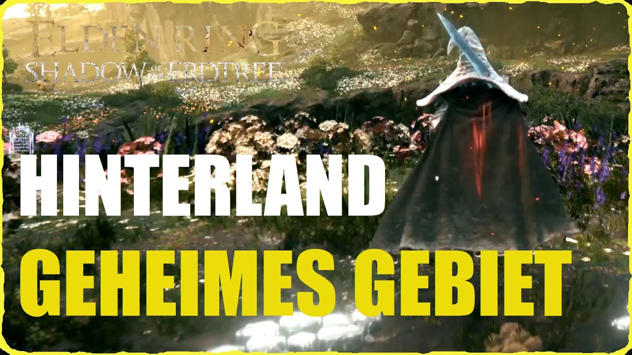 Elden Ring DLC Das Hinterland erreichen GEHEIMES GEBIETE Geste Oh