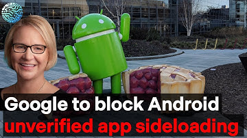 Google to Block Sideloading of Unverified Apps on Android