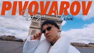 PIVOVAROV - Deja Vu (Paris Live 2023)