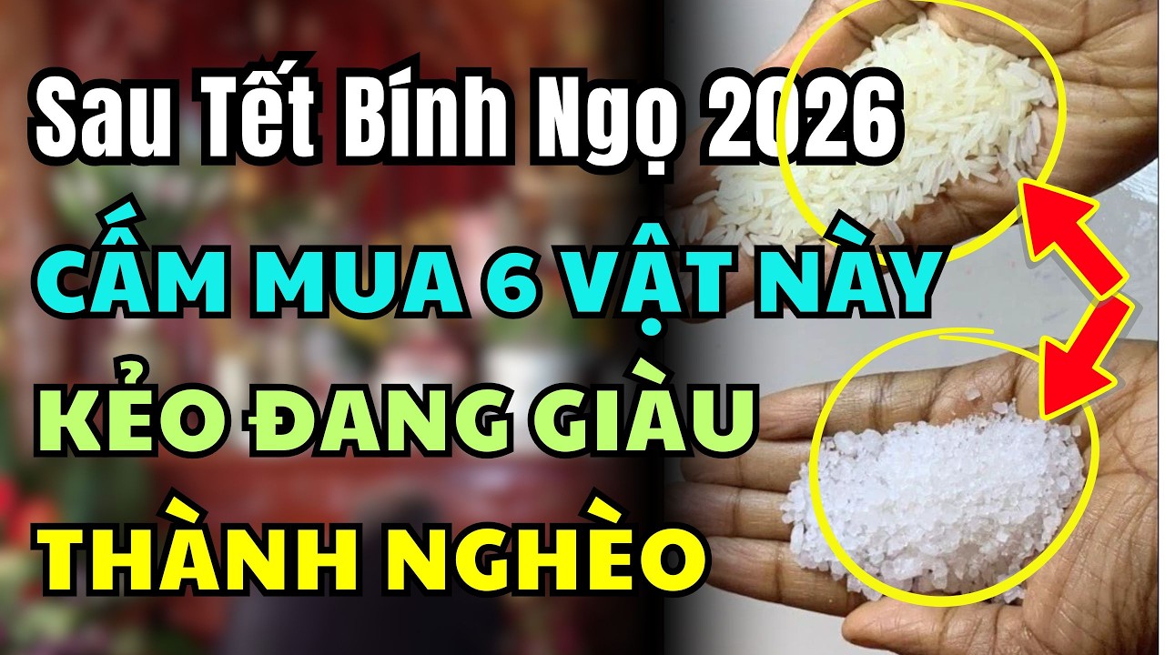 CẤM MUA 6 Món Này Đầu Năm 2026 Nếu Không Muốn TÁN GIA BẠI SẢN